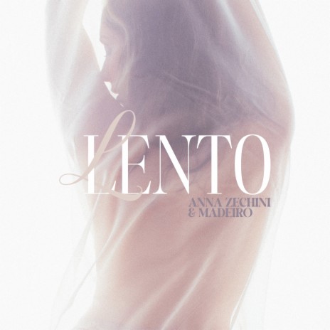 Lento ft. Anna Zechini