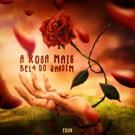 A Rosa mais Bela do Jardim | Boomplay Music