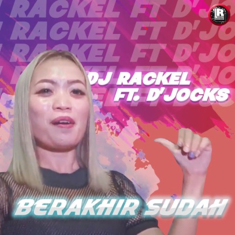 DJ Berakhir Sudah ft. D'jocks | Boomplay Music