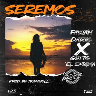 SEREMOS ft. Gotto "El Enigma" lyrics | Boomplay Music