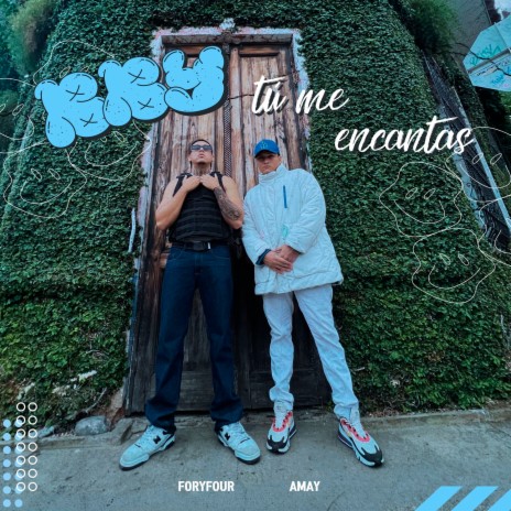 Bby tu me encantas ft. FORYFOUR | Boomplay Music