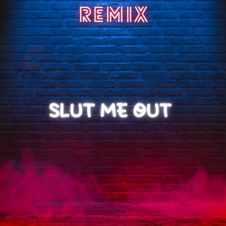 SLUT ME OUT - Drum and Base Remix | Boomplay Music