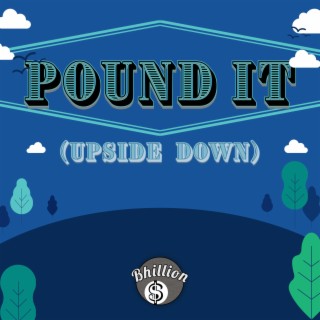Pound It (Upside Down)