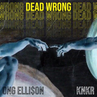 Dead Wrong lyrics | Boomplay Music