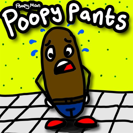 Poopy Pants | Boomplay Music