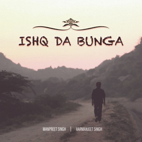 Ishq da Bunga ft. Harmanjeet Singh | Boomplay Music