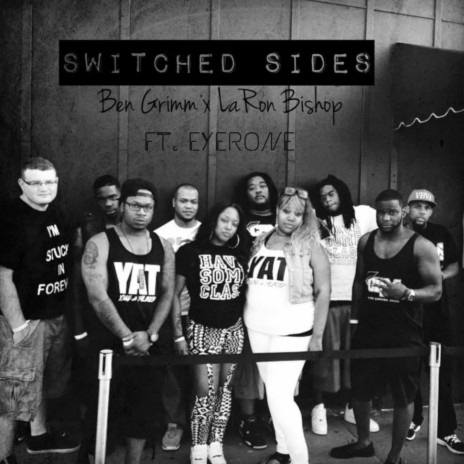 Switched Sides ft. Eyerone | Boomplay Music