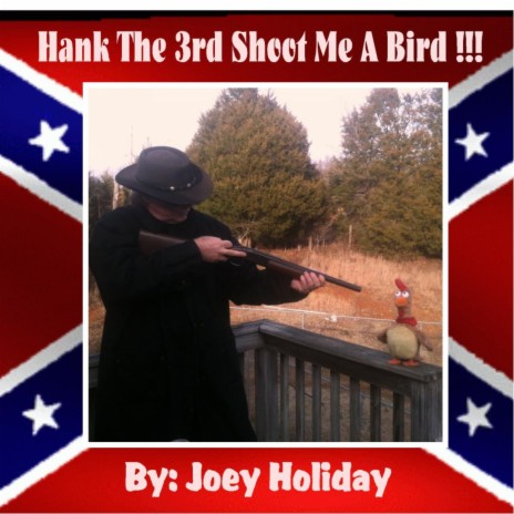 Hank the 3rd Shoot Me a Bird | Boomplay Music