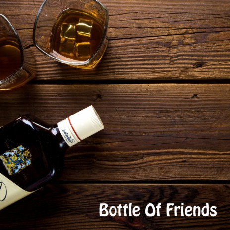Bottle of friends (feat. Broken chain)
