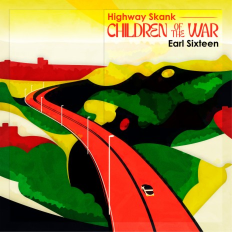 Highway Skank / CHILDREN OF THE WAR ft. Earl 16 | Boomplay Music