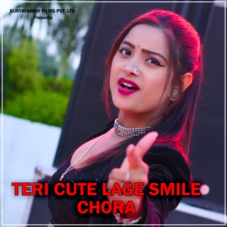 Teri Cute Lage Smile Chora