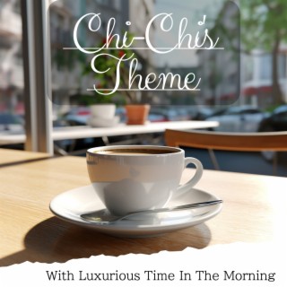 With Luxurious Time In The Morning