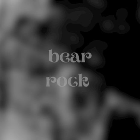 Bear Rock | Boomplay Music