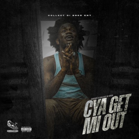 Cya Get Mi Out ft. Collect Di Bred | Boomplay Music