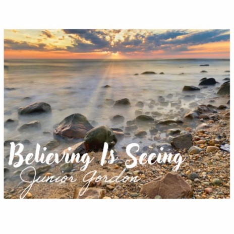 Believing Is Seeing | Boomplay Music