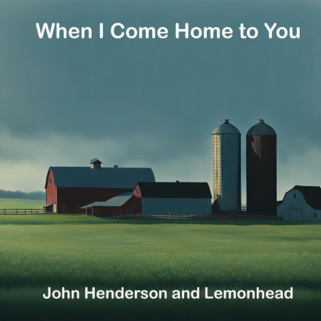 When I Come Home to You ft. Lemonhead | Boomplay Music