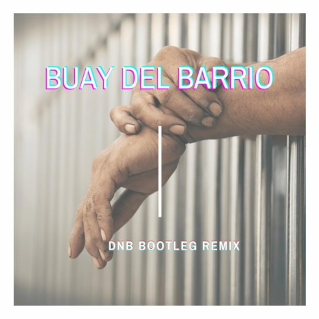 Buay del barrio (Drum n Bass Remix) | Boomplay Music