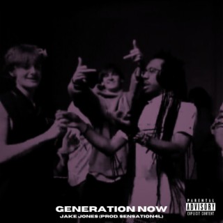 Generation Now