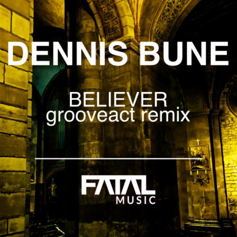 Believer (Grooveact Remix)