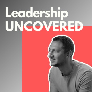 Leadership UNCOVERED