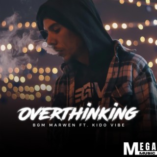 OverThinking ft. Kido Vibe lyrics | Boomplay Music