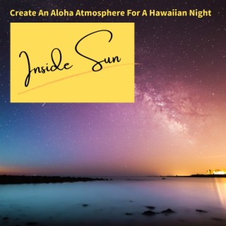 Create an Aloha Atmosphere for a Hawaiian Night