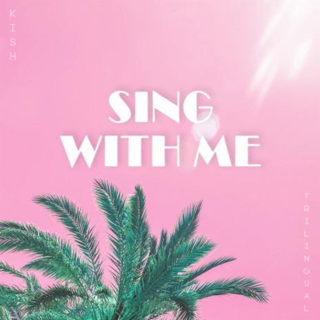 Sing with Me (Trilingual Version) | Boomplay Music