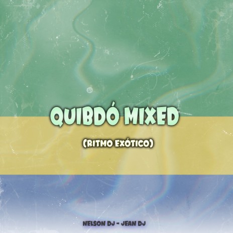 Quibdó Mixed (Ritmo Exótico) ft. Jean Dj | Boomplay Music