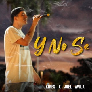 Y no se ft. Joel Avila lyrics | Boomplay Music