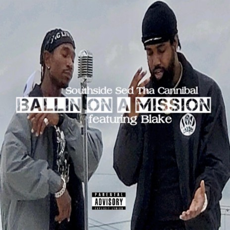 BALLIN ON A MISSION SOUTHSIDE SED THA CANNIBAL (feat. THAT'S BLAKE) | Boomplay Music