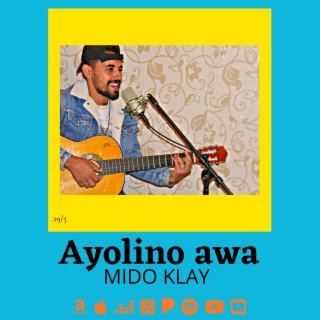 Mido klay ayolino awa