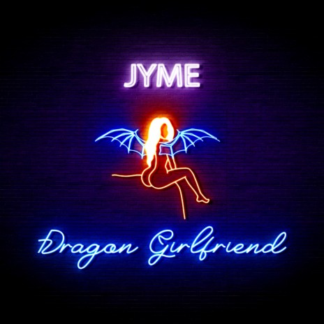 Dragon Girlfriend | Boomplay Music