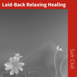 Laid-Back Relaxing Healing