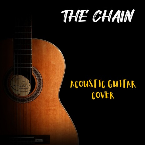 The Chain (Acoustic Guitar Cover) | Boomplay Music