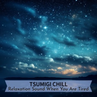 Relaxation Sound When You Are Tired