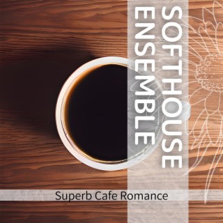 Superb Cafe Romance