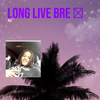 Long Live Bre