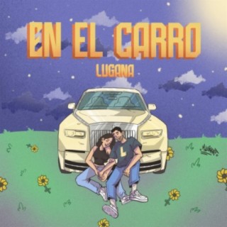 En el carro lyrics | Boomplay Music