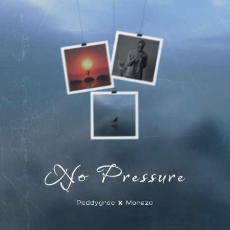 NO PRESSURE ft. Monaze | Boomplay Music