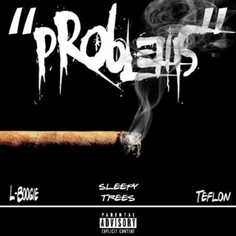 Problems (feat. Teflon & Sleepy Trees) | Boomplay Music