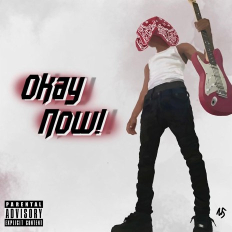 Okay Now! | Boomplay Music