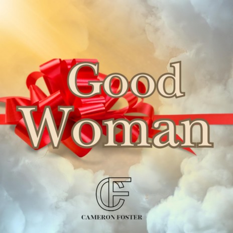 Good Woman | Boomplay Music