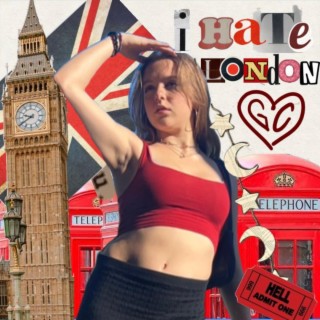 i hate London lyrics | Boomplay Music