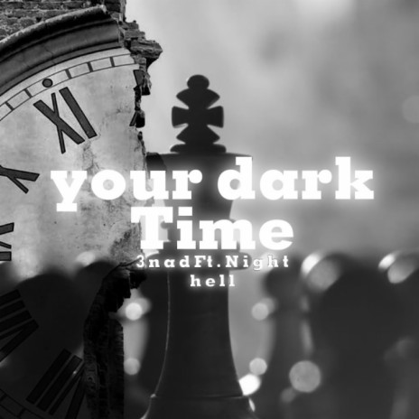 Mc 3nad X Nighthell - Your Dark Time | Boomplay Music