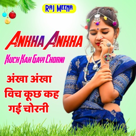 Ankha Ankha Vich Kuch Kah Gayi Chorni
