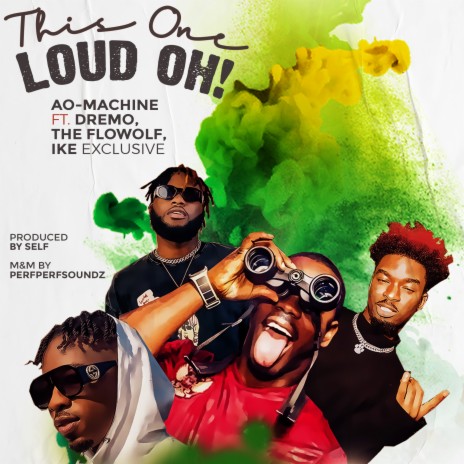 This One Loud Oh! ft. Dremo, The Flowolf & IKE EXCLUSIVE | Boomplay Music