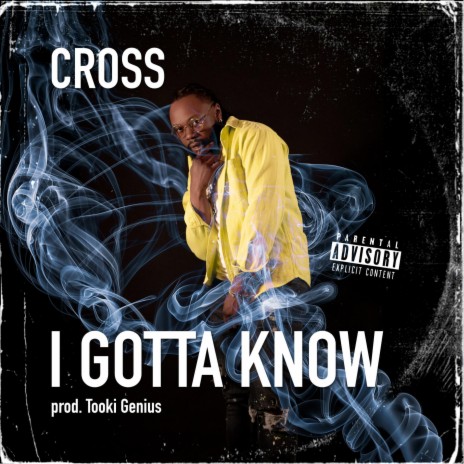 I Gotta Know | Boomplay Music