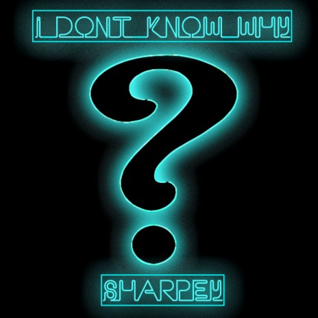 I Don't Know Why? | Boomplay Music