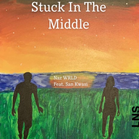 Stuck In The Middle ft. San Kwasi