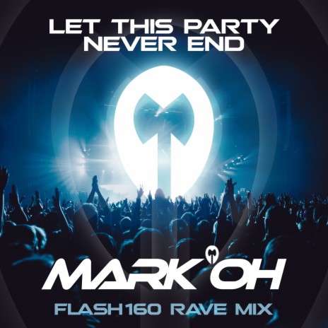 Let This Party Never End (Flash160 Extended Rave Mix) | Boomplay Music